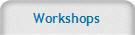 Workshops